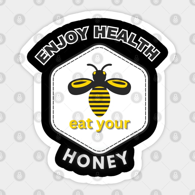 Enjoy health eat your honey Sticker by TeeText